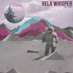 Vela Whisper : The Trial